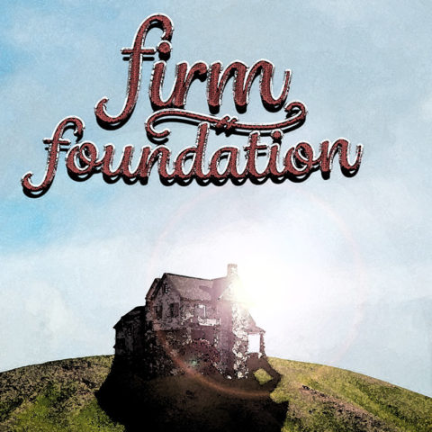 Firm Foundation - Teaching Series at Restoration Church