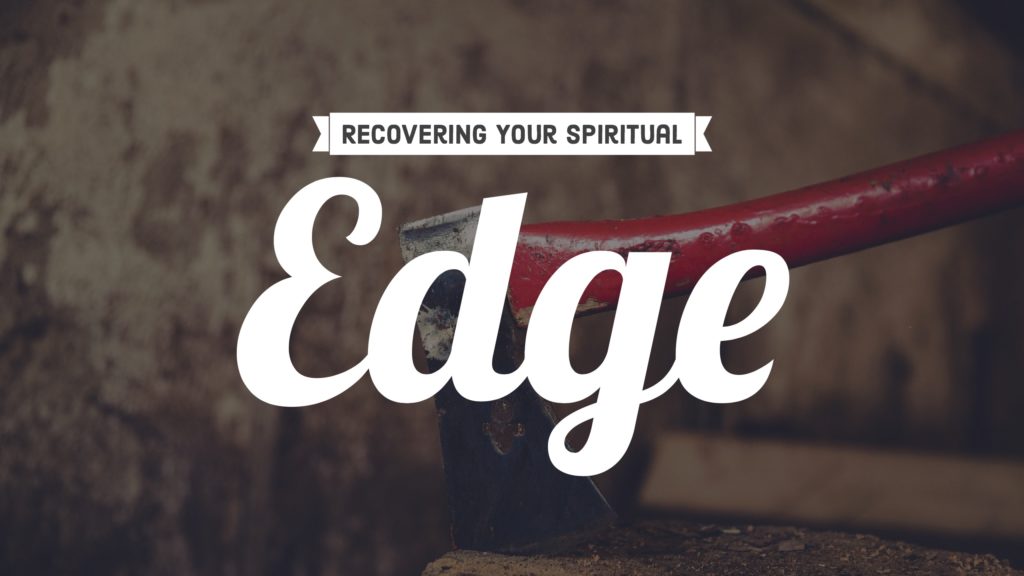 Recovering Your Spiritual Edge